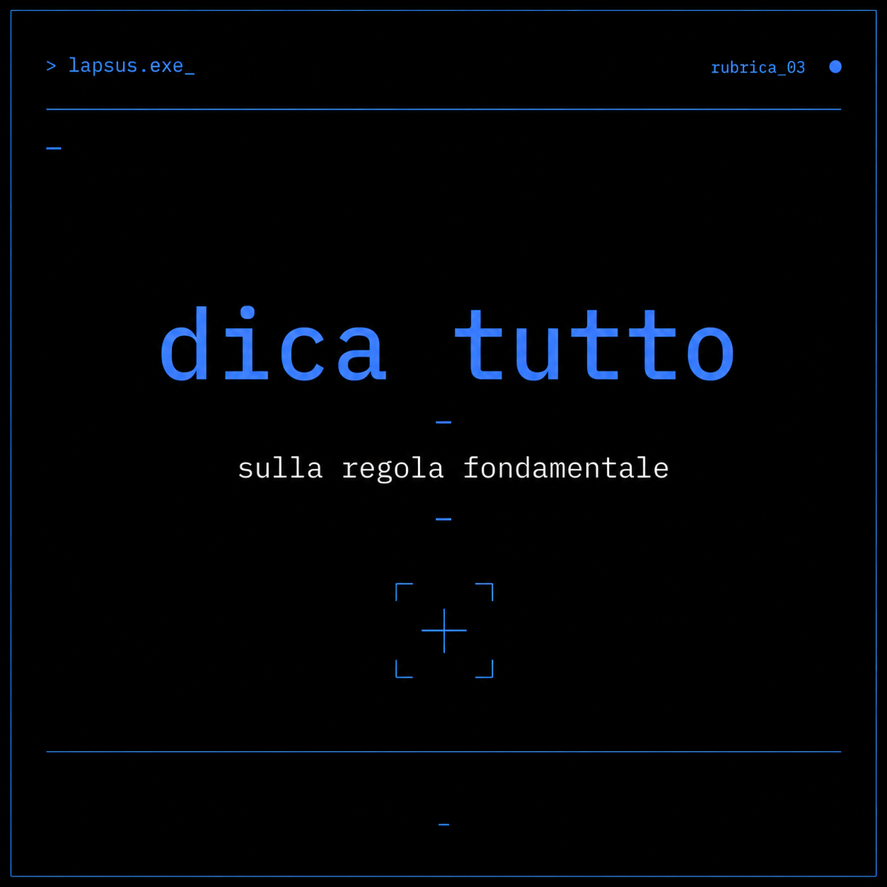 Dica tutto — sulla regola fondamentale