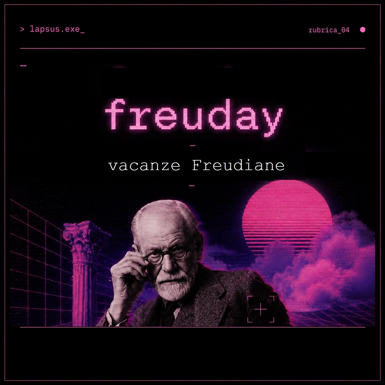 Freud in vacanza — collage in stile synthwave con colonna corinzia e tramonto, rubrica Freuday