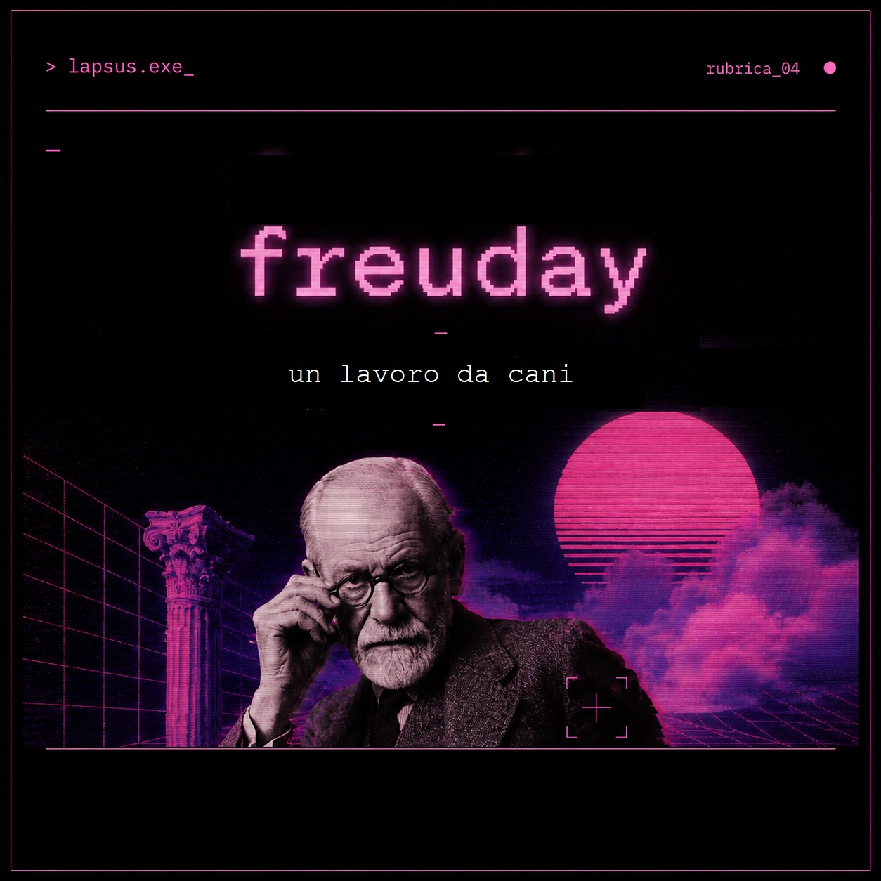 Un lavoro da cani — Freud in stile synthwave, rubrica Freuday